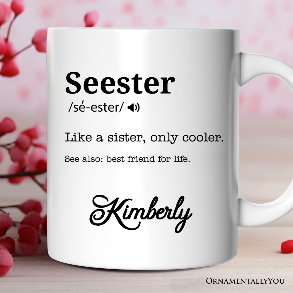 Seester Definition Personalized Mug, Funny Sister Gift With Custom Name