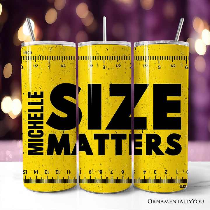 Size Matters Man 20oz Personalized Tumbler With Lid and Stainless Steel Straw, Handyman Tape Measure Gift Cup Tumbler OrnamentallyYou Customized 