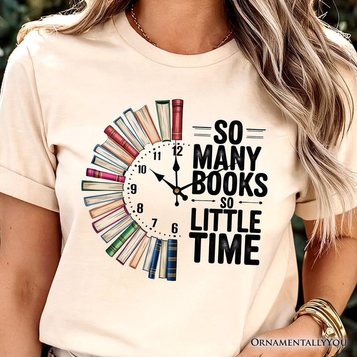 So Many Books So Little Time T-Shirt, Funny Book Lover Tee T-Shirts OrnamentallyYou 