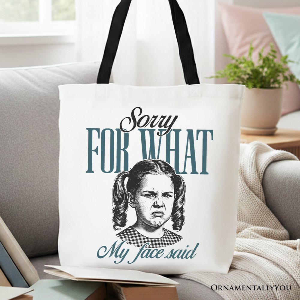 Sorry For What My Face Said Tote Bag, Sarcastic Vintage Gift Shopper Tote Bag OrnamentallyYou Black Handle 