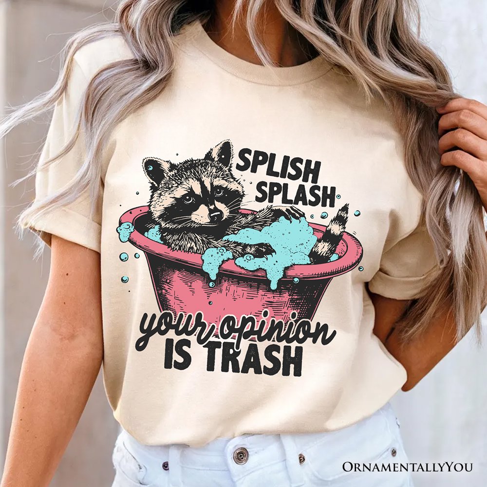 Splish Splash Your Opinion Is Trash Raccoon T-Shirt, Humor Vintage Meme Tee T-Shirts OrnamentallyYou 