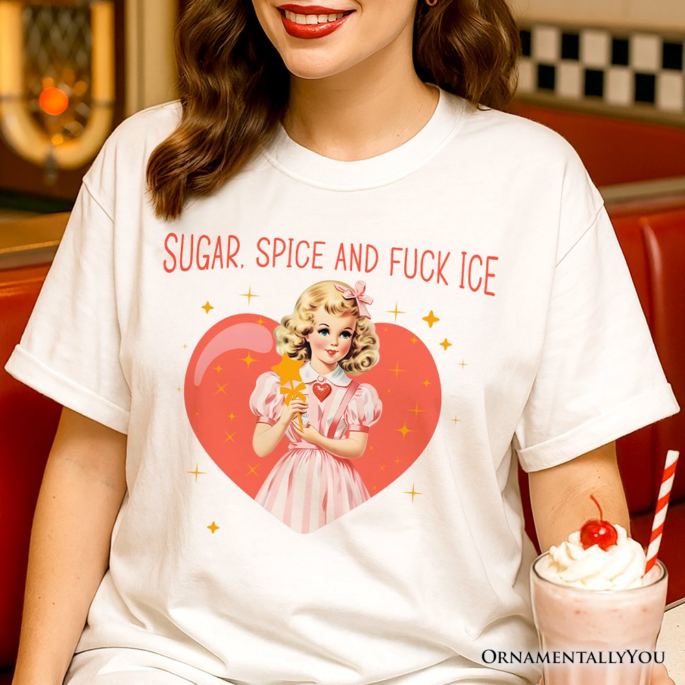 Sugar Spice and Fuck Ice Retro Protest T-Shirt, Vintage Social Justice Tee T-Shirts OrnamentallyYou 