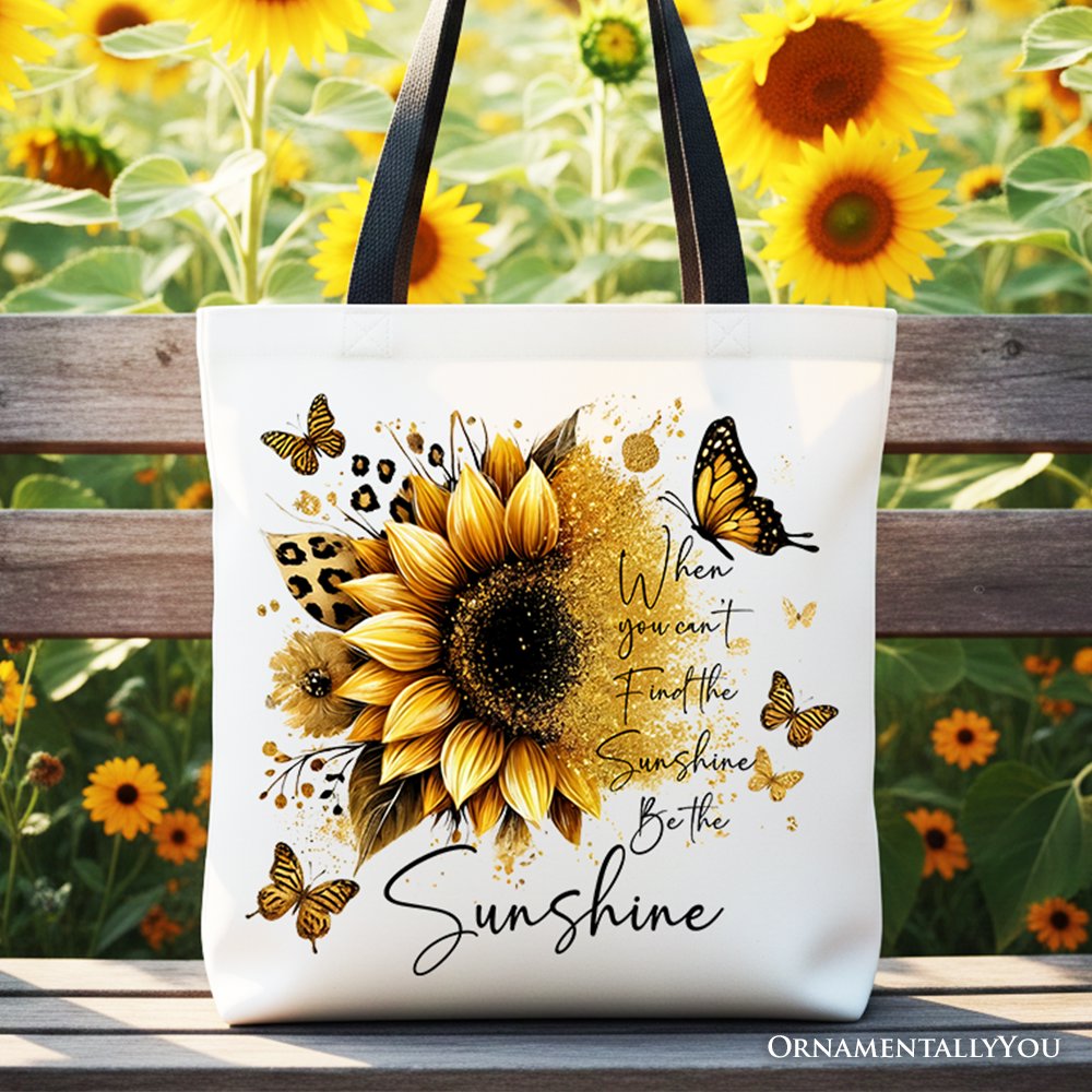 Sunflower Inspirational Quote Canvas Tote Bag, When You Can’t Find the Sunshine Be the Sunshine Gift Shopper Tote Bag OrnamentallyYou Black Handle 