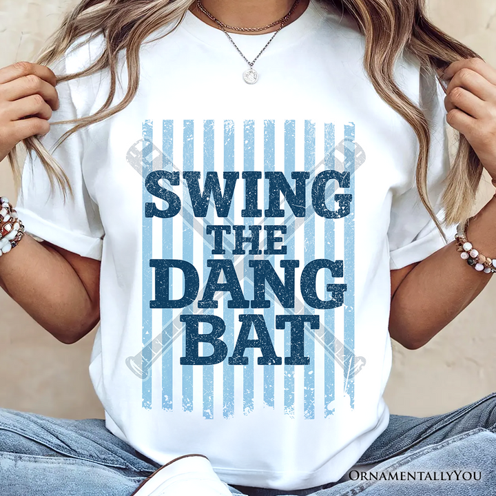 Swing The Dang Bat Softball Mama T-Shirt, Funny Sports Encouragement Tee