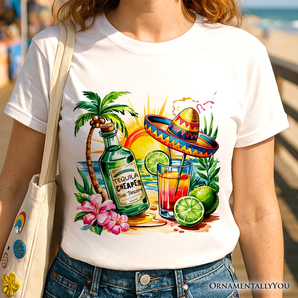 Tequila Cheaper Than Therapy Cinco De Mayo T-Shirt, Funny Beach Drink Tee T-Shirts OrnamentallyYou 