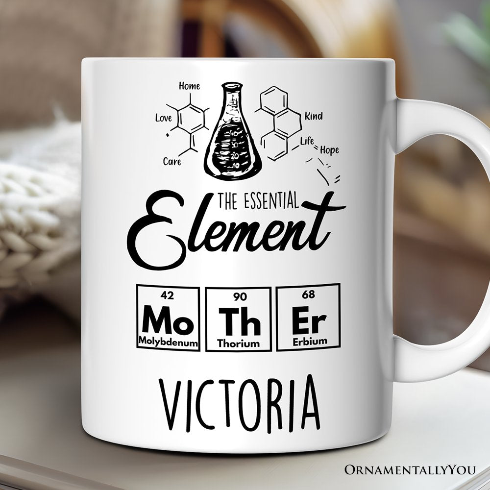 The Essential Element Mother Personalized Mug, Science Chemistry Periodic Table Gift For Mom With Custom Name Personalized Ceramic Mug OrnamentallyYou 12oz Mug Customized 