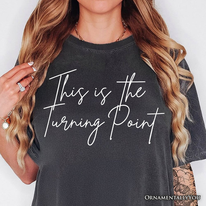 This Is the Turning Point T-Shirt, Motivational Patriotic Quote Tee T-Shirts OrnamentallyYou 