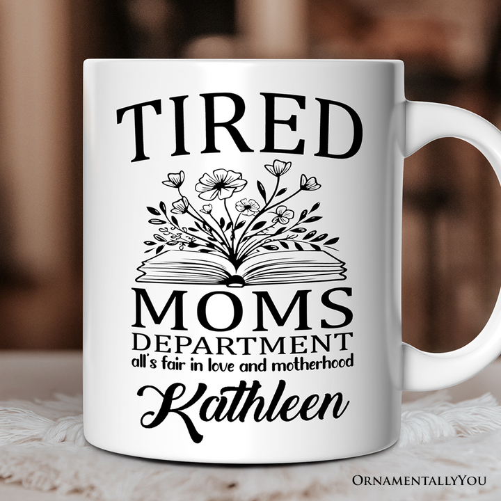 Tired Moms Department Personalized Mug, Relatable Gift For Mom With Custom Name