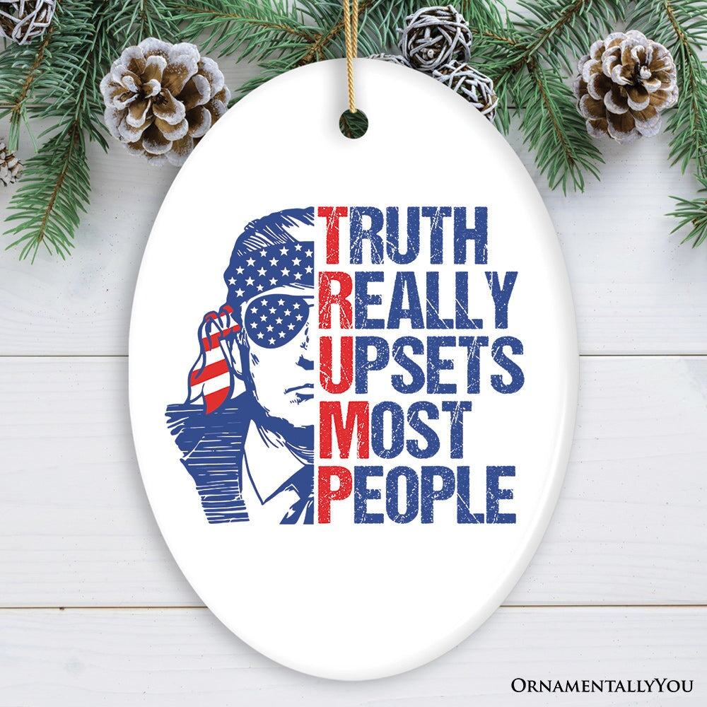 Truth Really Upsets Most People Ornament, Donald Trump Quote OrnamentallyYou Oval 