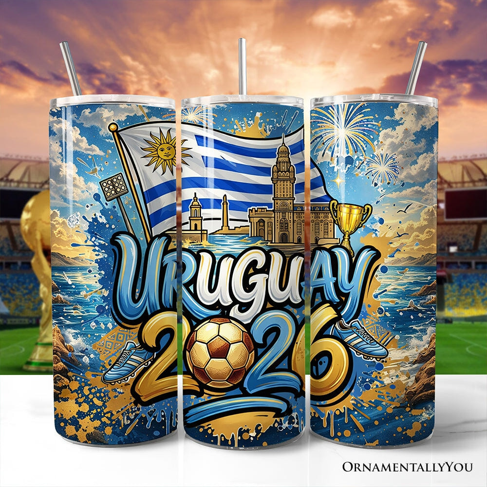 Uruguay 2026 Soccer Cup Global Championship 20oz Tumbler With Lid and Stainless Steel Straw, Fans Football Gift Cup Tumbler OrnamentallyYou Non-Customized 