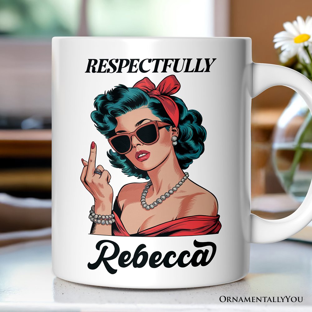 Vintage Woman Middle Finger Personalized Mug, Respectfully Disrespectful Gift With Custom Name Personalized Ceramic Mug OrnamentallyYou 12oz Mug Customized 