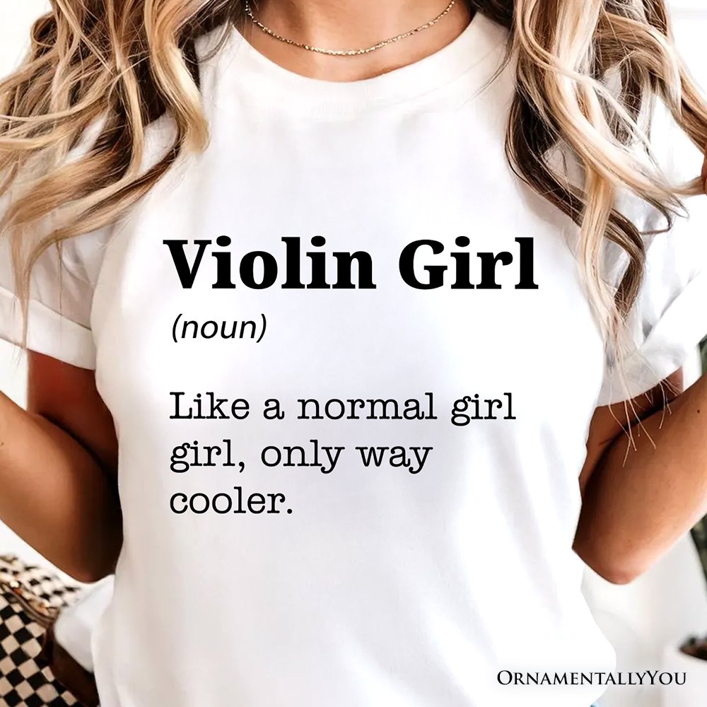 Violin Girl Definition T-Shirt, Fun Musician Tee for Cool Violinists T-Shirts OrnamentallyYou 