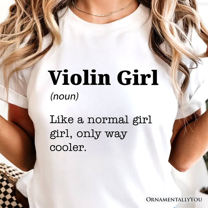 Violin Girl Definition T-Shirt, Fun Musician Tee for Cool Violinists T-Shirts OrnamentallyYou 