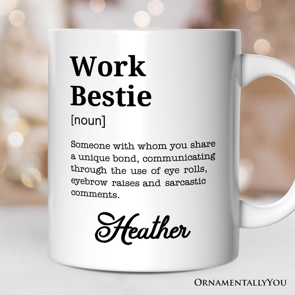 Work Bestie Definition Personalized Mug, Funny Coworker Gift with Custom Name Personalized Ceramic Mug OrnamentallyYou 12oz Mug Customized 