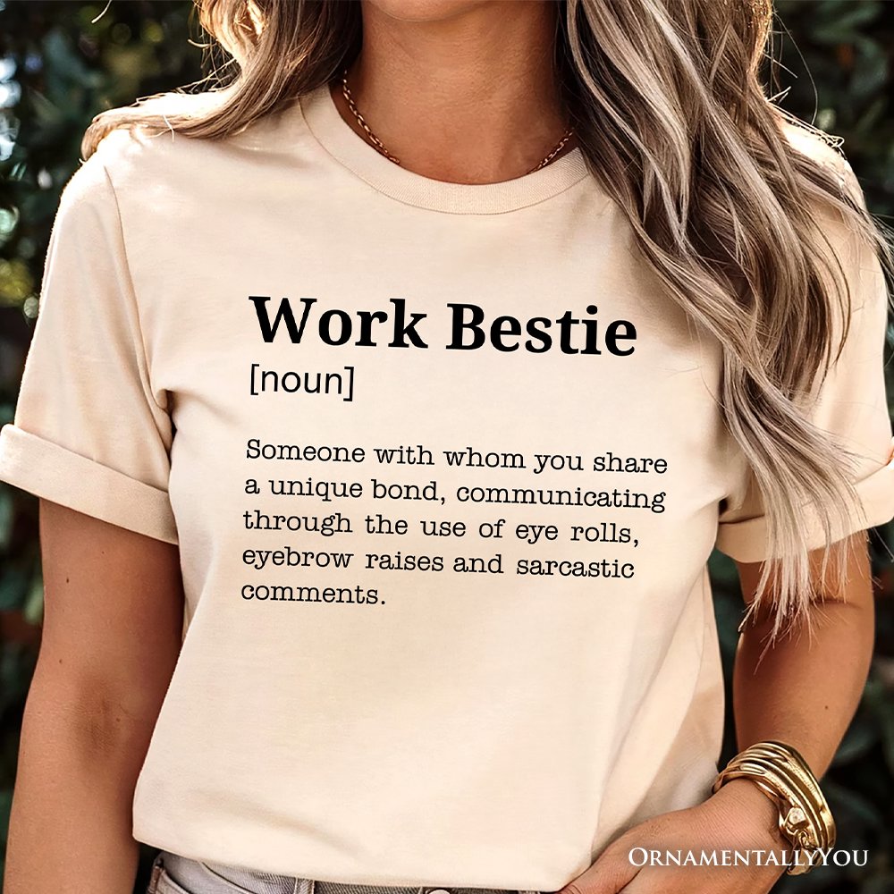 Work Bestie Definition T-Shirt, Funny Tee for Office Best Friends T-Shirts OrnamentallyYou 
