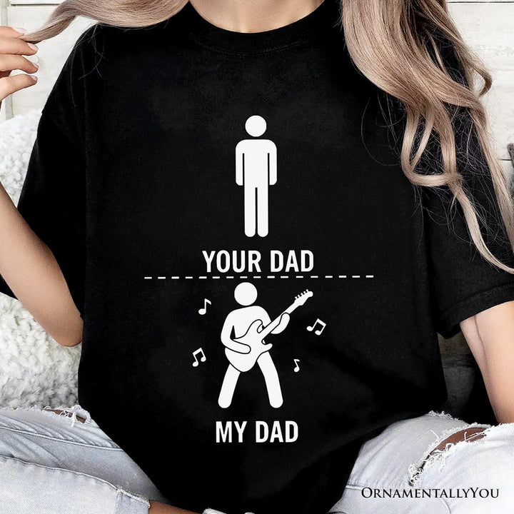 Your Dad Vs My Cool Dad T-Shirt, Funny Bass Guitar Rock Father's Day Tee T-Shirts OrnamentallyYou 