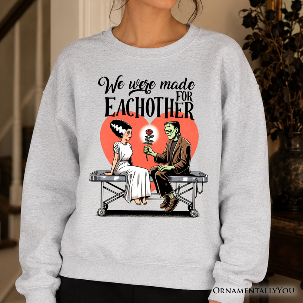 Romantic Frankenstein and Bride Sweatshirt, We Were Made for Each Other Sweater for Spooky Couples