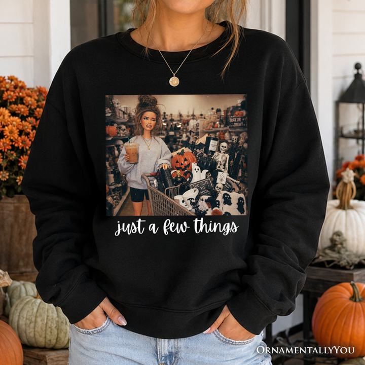 Just a Few Things Halloween Shopping Sweatshirt, Funny Spooky Season Decor Lover Sweater