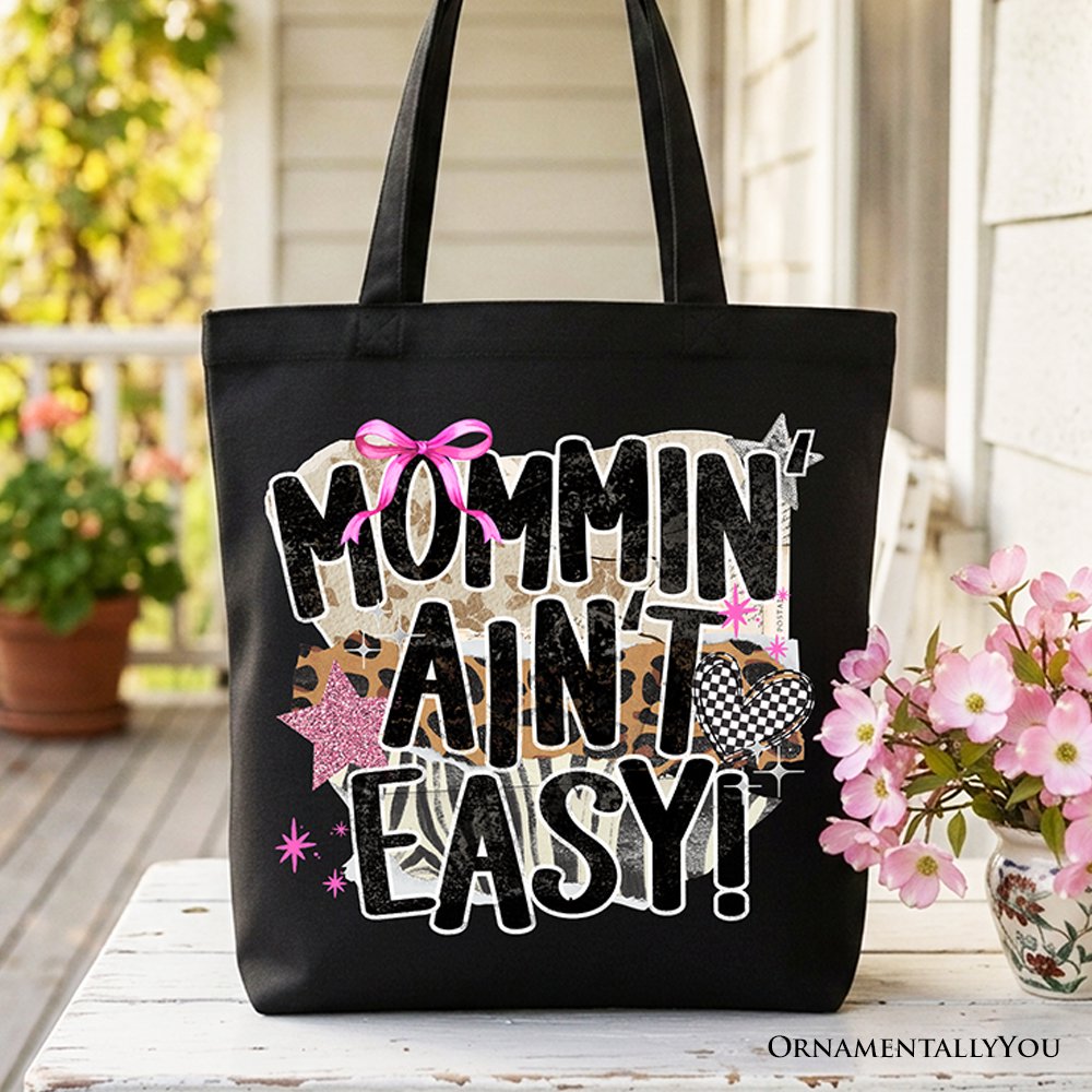 Mommin' Ain't Easy Motherhood Tote Bag, Trendy Mom Life Gift Shopper Tote Bag OrnamentallyYou Black 