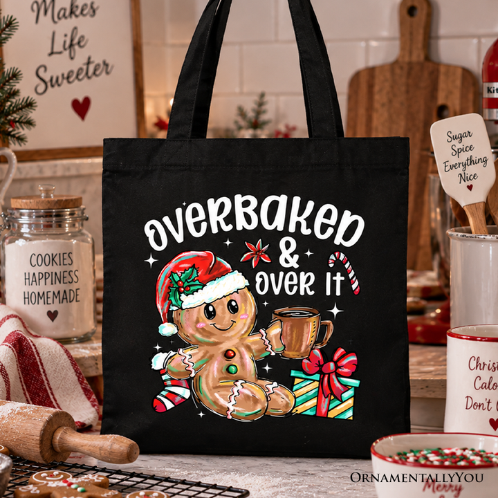 Overbaked & Over It Gingerbread Tote Bag, Tired Christmas Funny Holiday Gift Shopper