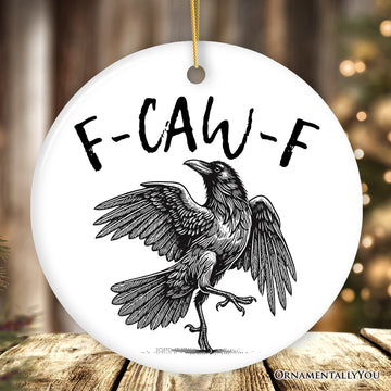 F-CAW-F Gothic Raven Ornament, Snarky Halloween for Sassy Goths and Crow Lovers Keepsake