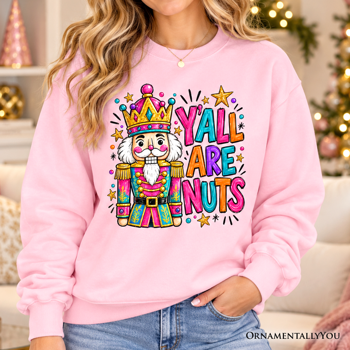 Y'all Are Nuts Nutcracker Christmas Sweatshirt, Funny Colorful Holiday Sweater