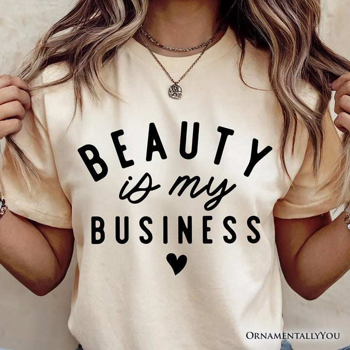 Beauty Is My Business Artist T-Shirt, Minimalist Salon Tee T-Shirts OrnamentallyYou 
