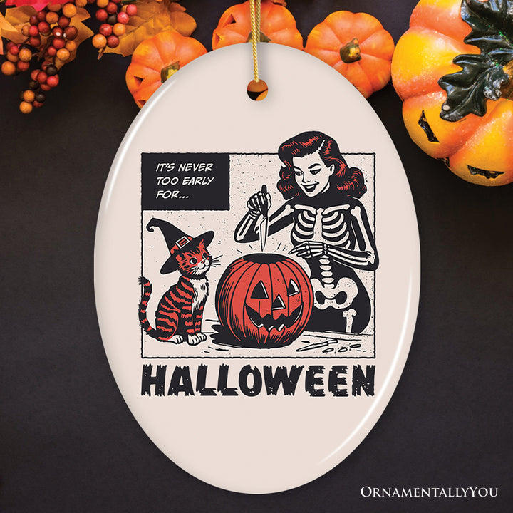 It's Never Too Early for Halloween Ornament, Funny Retro for Sassy Women Souvenir