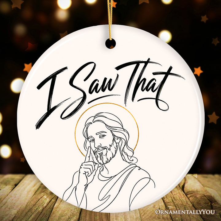 I Saw That Jesus Minimalist Art Ornament, Funny Religious Christmas Gift and Keepsake