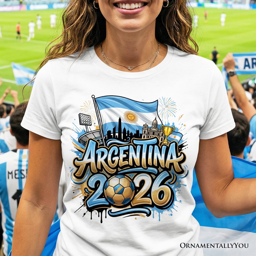 Argentina 2026 Soccer Cup Global Championship T-Shirt, Fans Football Tee T-Shirts OrnamentallyYou 