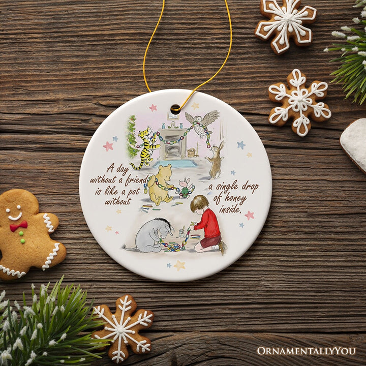 A Day Without a Friend is Empty Like a Pot Without Honey Quote Ornament, Pooh and Friends Sentimental Christmas Gift Ceramic Ornament OrnamentallyYou 