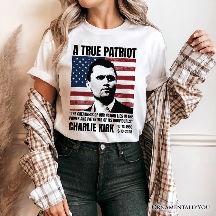 A True American Patriot T-Shirt, Charlie Kirk Quote Tee T-Shirts OrnamentallyYou 
