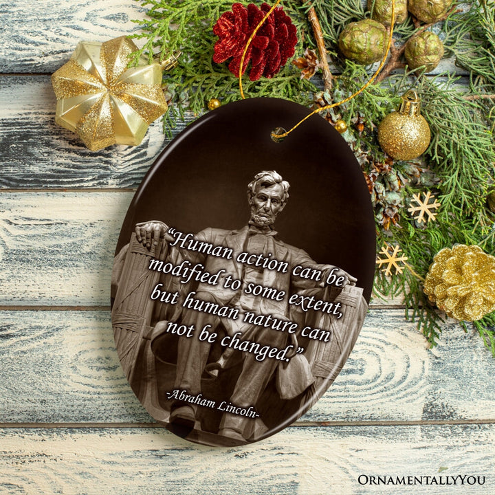 Abraham Lincoln’s Wisdom on Humanity Ceramic Ornament, Profound Quote Keepsake Ceramic Ornament OrnamentallyYou 