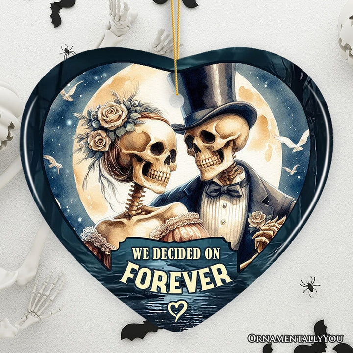 Artistic Skeleton Couple We Decided On Forever Ornament, Gothic Christmas Gift for Lovers Ceramic Ornament OrnamentallyYou Heart 