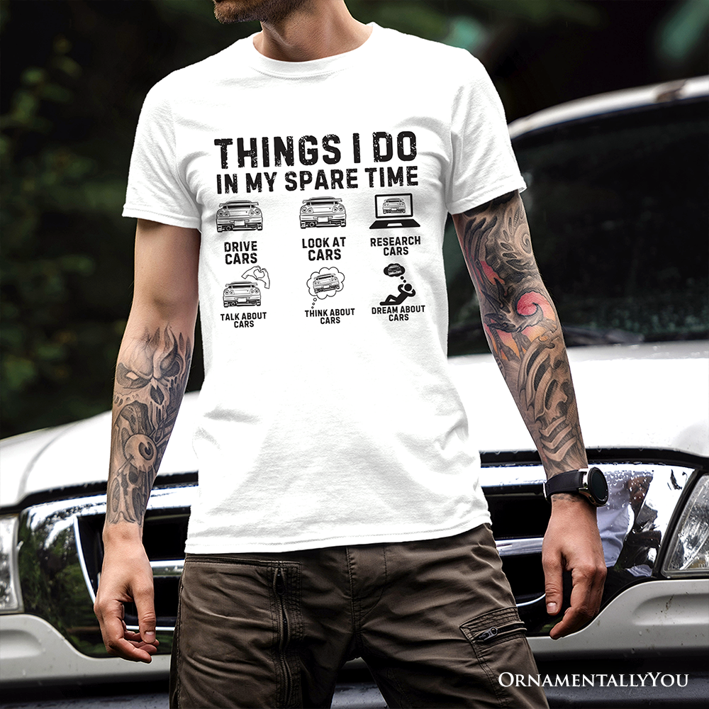 Car Guy Things Funny T-Shirt, Things I Do In My Spare Time Tee