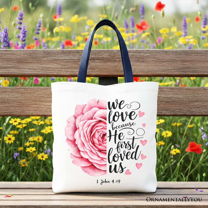 Christian Bible Verse Floral Rose Tote Bag, We Love Because He First Loved Us 1 John 4:19 Gift Shopper