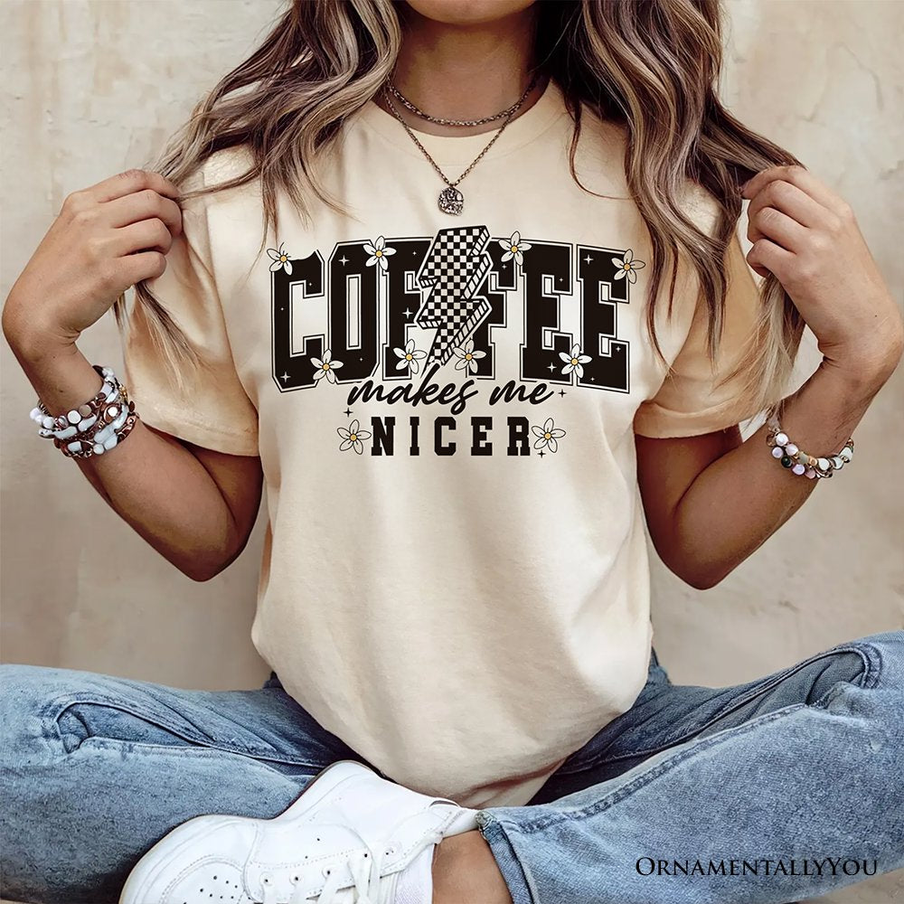 Coffee Makes Me Nicer Retro T-Shirt, Trendy White and Natural Tee for Stylish Women and Caffeine Lovers T-Shirts OrnamentallyYou 