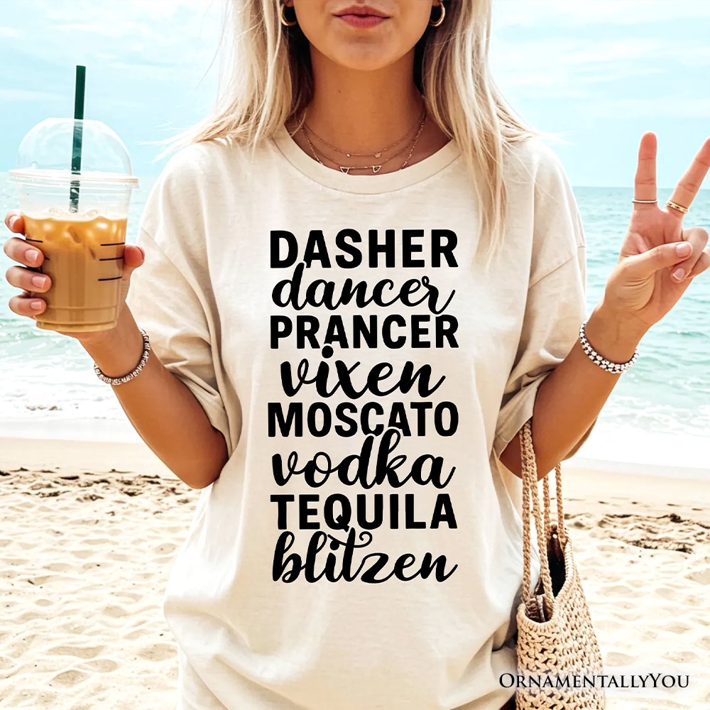 Dasher Dancer Prancer Vixen Moscato Vodka Tequila Blitzen T‑Shirt, Funny Party Tee T-Shirts OrnamentallyYou 