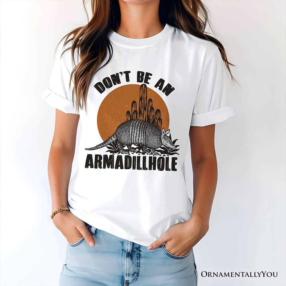 Don’t Be An Armadillhole Armadillo T-Shirt, Funny Western Animal Tee