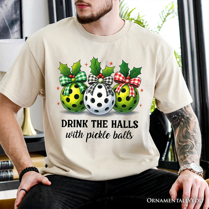 Drink The Halls with Pickle Balls T-Shirt, Funny Christmas Tee