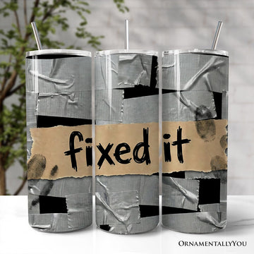 Duct Tape Fixed It 20oz Personalized Tumbler With Lid and Stainless Steel Straw, Funny Handyman Gift Cup Tumbler OrnamentallyYou Non-Customized 