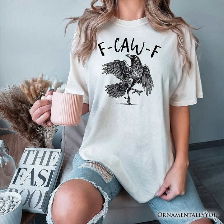 F-CAW-F Gothic Raven T-Shirt, Snarky Halloween Tee for Sassy Goths and Crow Lovers T-Shirts OrnamentallyYou 