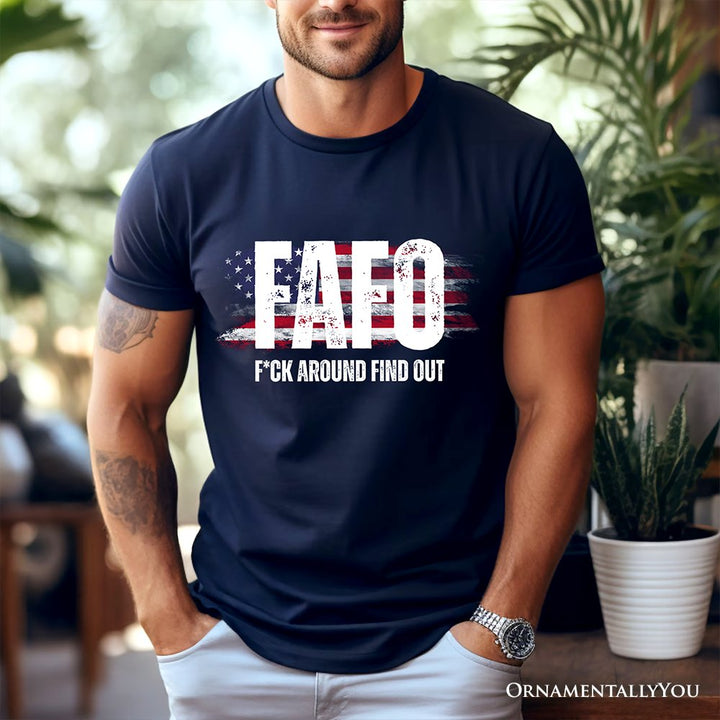 FAFO USA Flag T-Shirt, F Around Find Out Patriotic Humor Tee T-Shirts OrnamentallyYou 