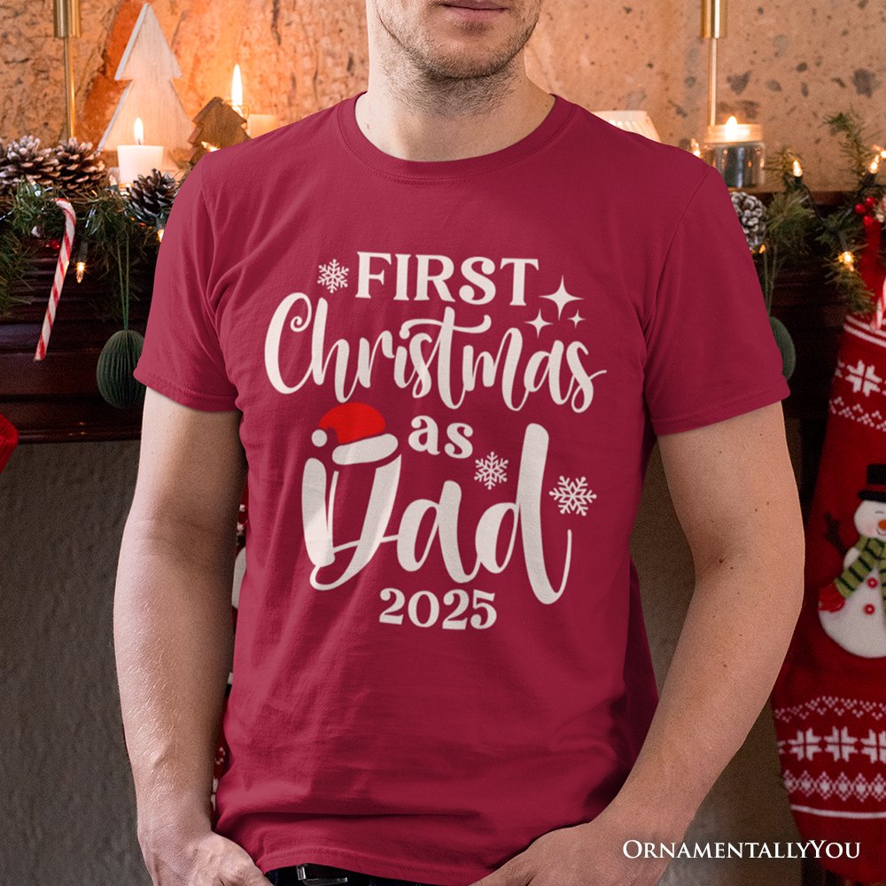 First Christmas as Dad 2025 Christmas T-Shirt, Matching Family Holiday Tee T-Shirts OrnamentallyYou 