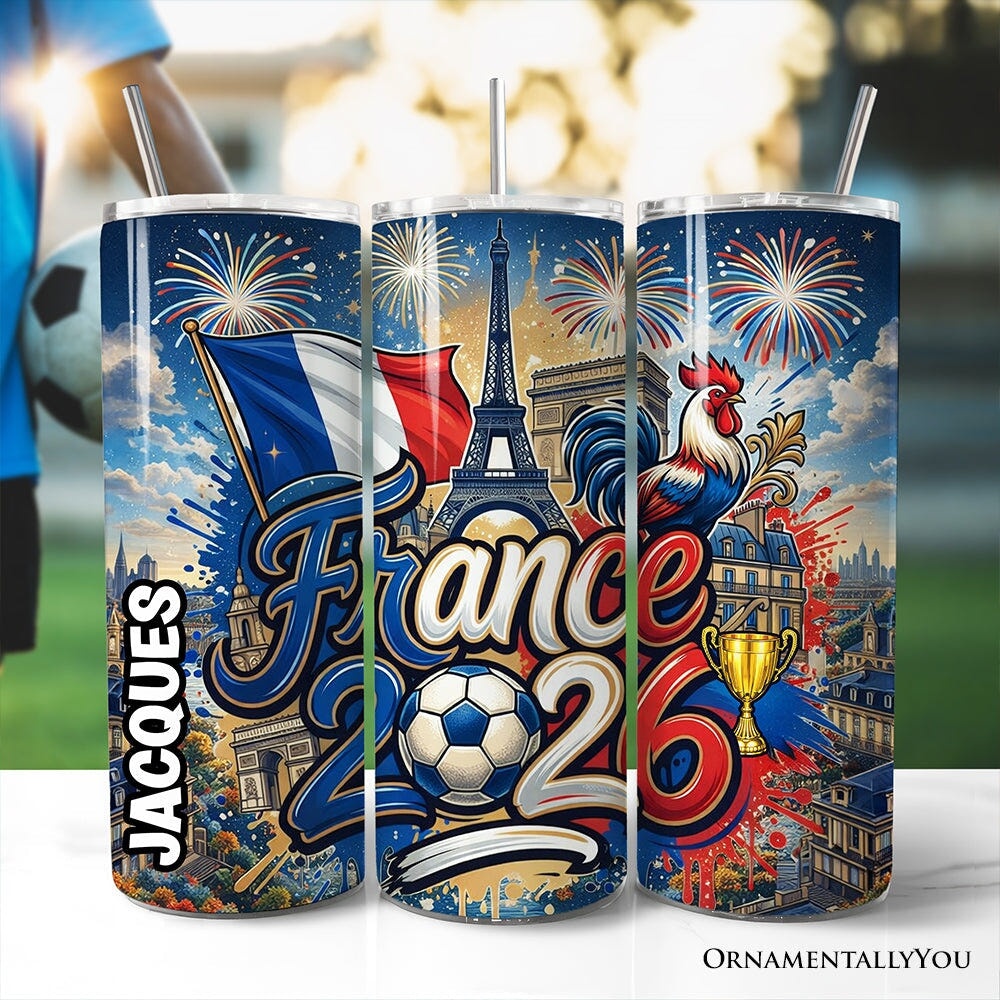 France 2026 Soccer Cup Global Championship 20oz Tumbler With Lid and Stainless Steel Straw, Fans Football Gift Cup Tumbler OrnamentallyYou Customized 