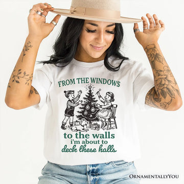 From the Windows to the Walls Deck These Halls T-Shirt, Funny Vintage Christmas Tee T-Shirts OrnamentallyYou 
