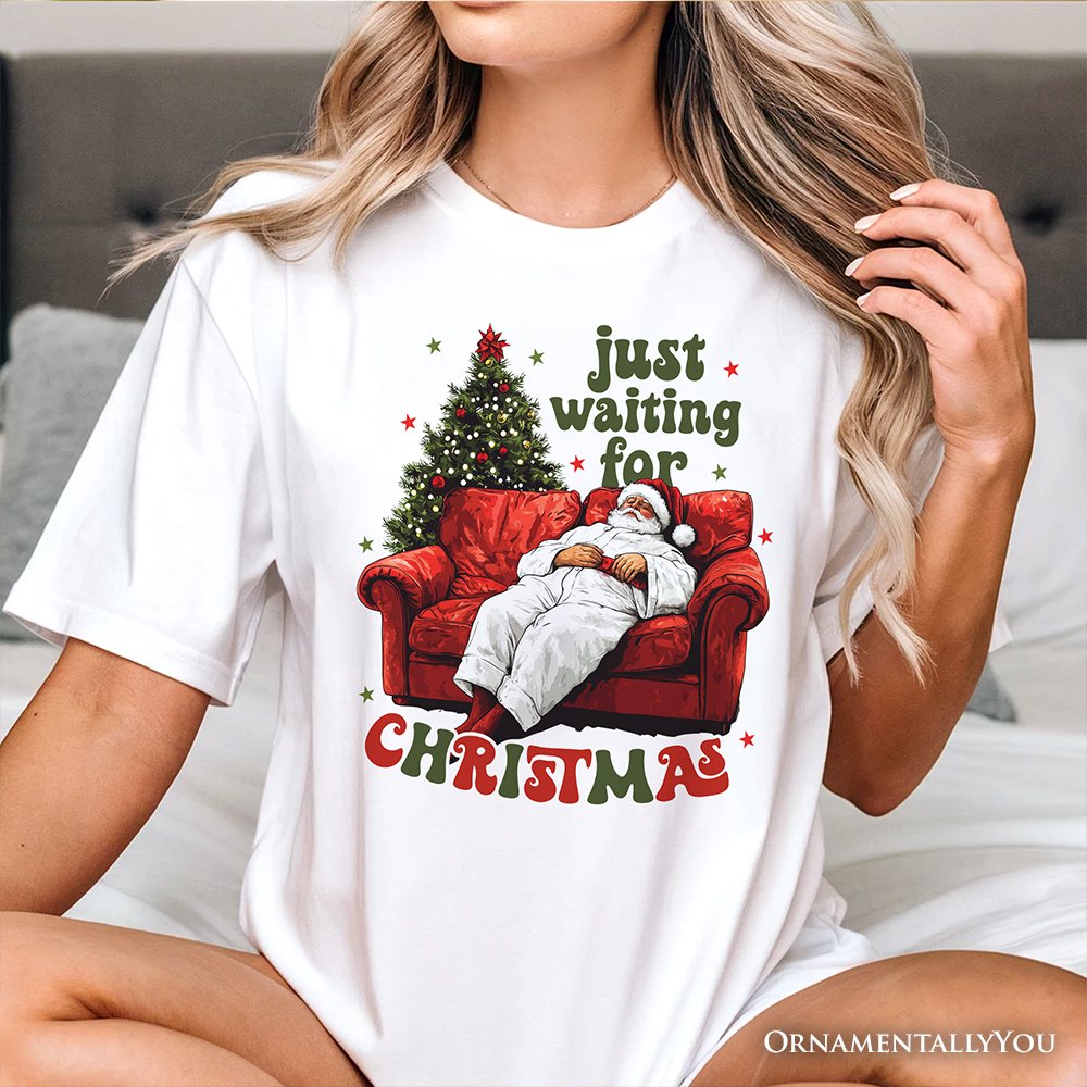 Funny Fat Santa Couch T‑Shirt, Just Waiting for Christmas Tee for Lazy Holiday Season T-Shirts OrnamentallyYou 
