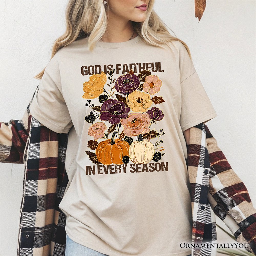 God Is Faithful in Every Season Floral T-Shirt, Christian Fall Tee T-Shirts OrnamentallyYou 