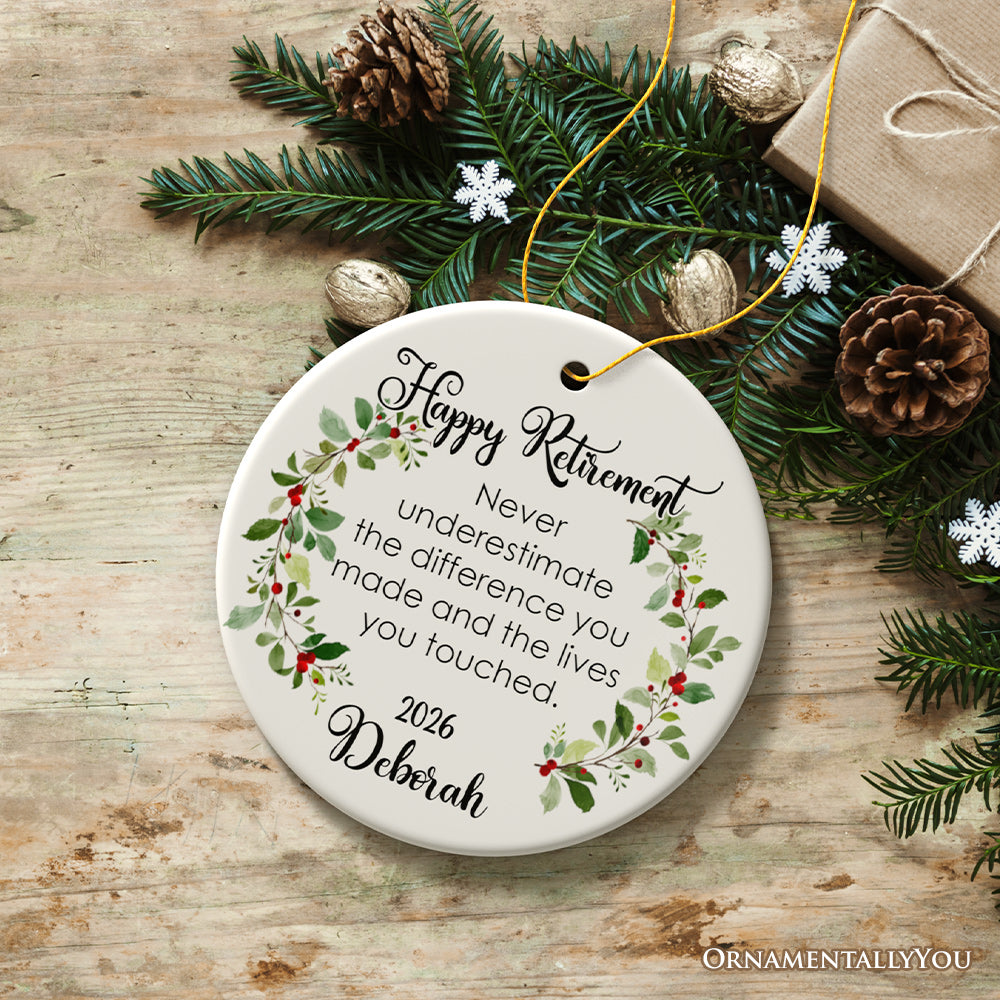 Happy Retirement Sentimental Quote Personalized Ornament Gift, Never Underestimate the Difference You Made