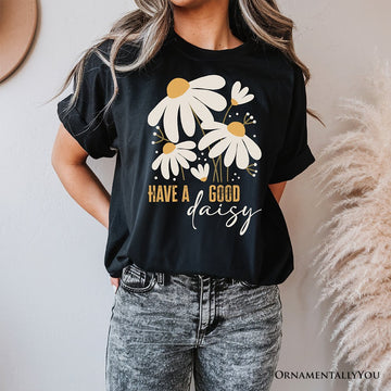 Have a Good Daisy T-Shirt, Black Floral Tee with Positive Retro Vibes T-Shirts OrnamentallyYou 
